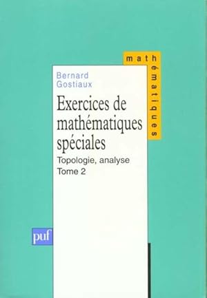 exercices de mathematiques speciales - tome 2 topologie, analyse