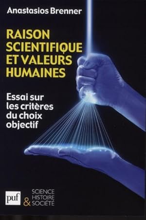 raison scientifique et valeurs humaines ; essai sur les critères du choix objectif