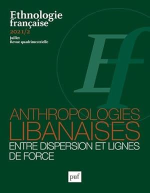 Revue d'ethnologie française : anthropologies libanaises, entre dispersion et lignes de force (éd...