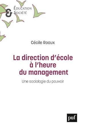 la direction d'école à l'heure du management : une sociologie du pouvoir