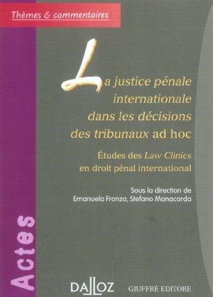 La justice pénale internationale dans les décisions des tribunaux ad hoc - Etudes des Law Clinics