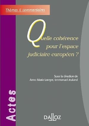 Seller image for Quelle cohrence pour l'espace judiciaire europen ? for sale by Chapitre.com : livres et presse ancienne