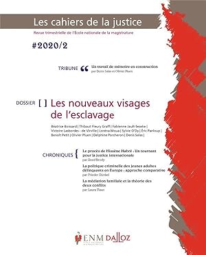 les cahiers de la justice n.2/2020 ; les nouveaux visages de l'esclavage