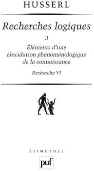 recherches logiques t.3 ; éléments d'une élucidation phénoménologique de la connaissance, recherc...