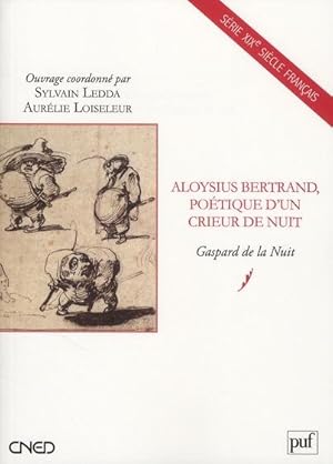 Image du vendeur pour Aloysius Bertrand, potique d'un crieur de nuit mis en vente par Chapitre.com : livres et presse ancienne