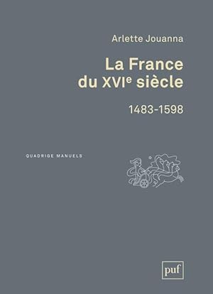 la france du XVIe siècle ; 1483-1598 (3e édition)