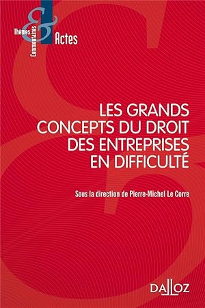 les grands concepts du droit des entreprises en difficulté