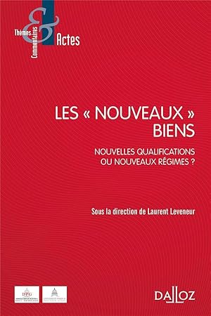 les "nouveaux" biens ; nouvelles qualifications ou nouveaux régimes ?