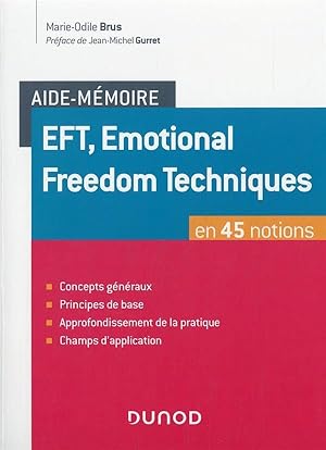 Imagen del vendedor de aide-mmoire : EFT, emotional freedom technique en 45 notions a la venta por Chapitre.com : livres et presse ancienne