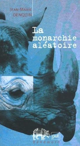 La monarchie aléatoire