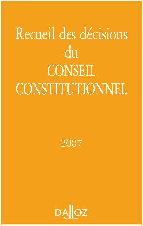 recueil des décisions du conseil constitutionnel 2007