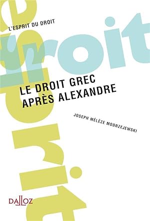 Imagen del vendedor de le droit grec aprs Alexandre (dition 2012) a la venta por Chapitre.com : livres et presse ancienne