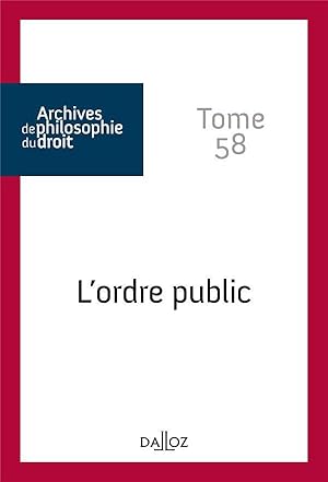 Image du vendeur pour archives de philosophie du droit : l'ordre public Tome 58 mis en vente par Chapitre.com : livres et presse ancienne