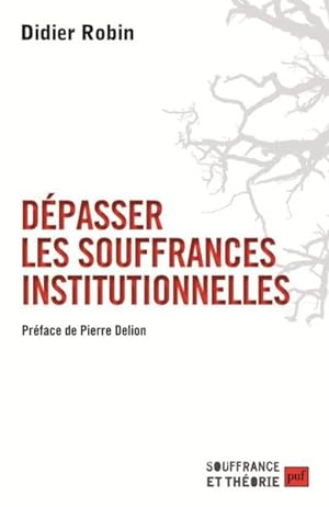 Seller image for dpasser les souffrances institutionnelles for sale by Chapitre.com : livres et presse ancienne