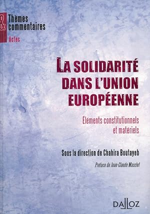 la solidarité dans l'Union européenne ; éléments constitutionnels et matériels
