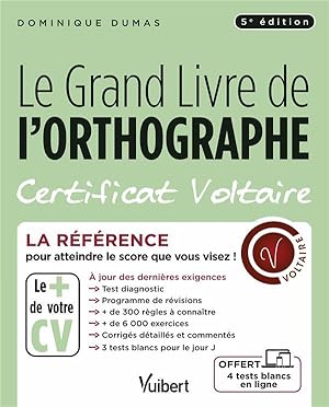 le grand livre de l'orthographe : certificat Voltaire ; la référence pour atteindre le score que ...