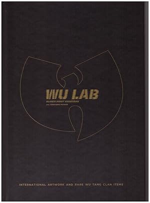 Seller image for wu lab - international artwork and rare wu tang clan items for sale by Chapitre.com : livres et presse ancienne