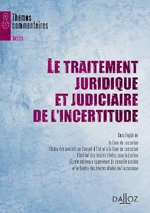 Imagen del vendedor de Le traitement juridique et judiciaire de l'incertitude a la venta por Chapitre.com : livres et presse ancienne