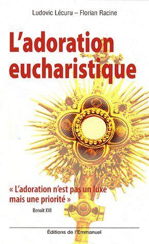 Image du vendeur pour L'adoration eucharistique mis en vente par Chapitre.com : livres et presse ancienne