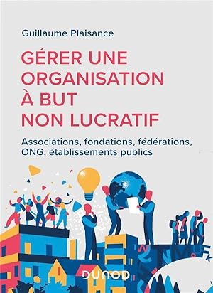 gérer une organisation à but non lucratif : associations, fondations, fédérations, ONG, établisse...