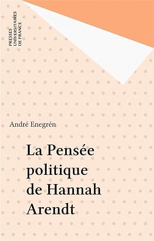 La Pensée politique de Hannah Arendt