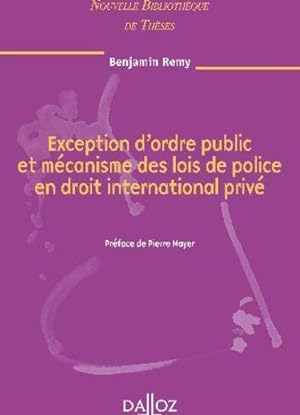 Exception d'ordre public et mécanisme des lois de police en droit international privé