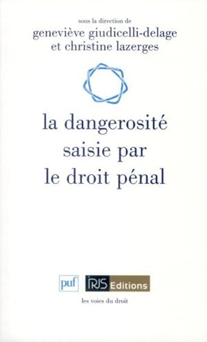 la dangerosité saisie par le droit pénal