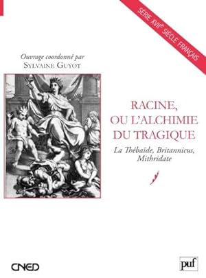 Seller image for Racine, ou L'alchimie du tragique for sale by Chapitre.com : livres et presse ancienne