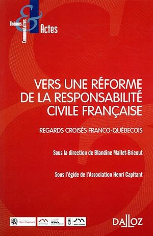 vers une réforme de la responsabilité civile francaise. regards franco-québécois