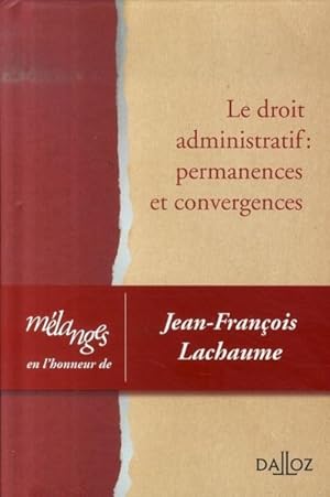 Le droit administratif, permanences et convergences