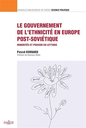 le gouvernement de l'ethnicité en Europe post-soviétique ; minorités et pouvoir en Lettonie