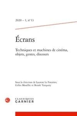 écrans N.13 - 2020 - 1 - techniques et machines de cinéma, objets, gestes, discours