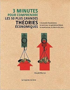 3 minutes pour comprendre ; les 50 plus grandes théories économiques ; l'économie keynésienne, le...