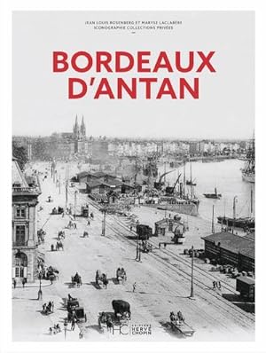 Image du vendeur pour Bordeaux d'antan mis en vente par Chapitre.com : livres et presse ancienne