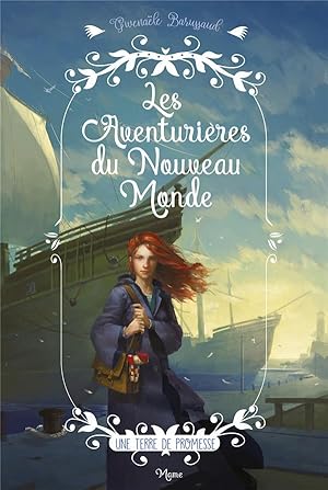 Image du vendeur pour les aventurires du Nouveau Monde T.1 ; une terre de promesse mis en vente par Chapitre.com : livres et presse ancienne