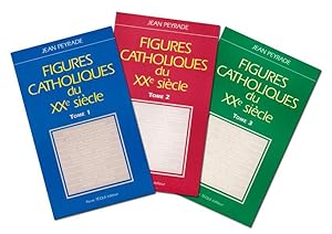 figures catholiques du XXe sicèle ; t.3 1 à 3