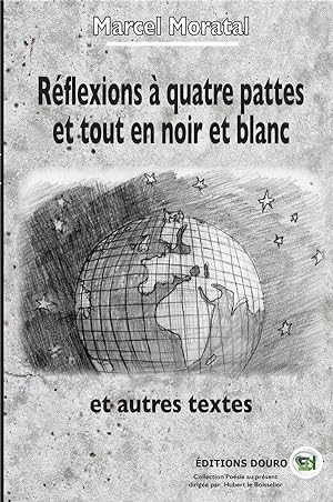Seller image for reflexions a quatre pattes et tout en noir et blanc - et autres textes for sale by Chapitre.com : livres et presse ancienne