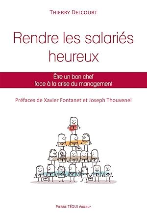 rendre les salariés heureux ; être un bon chef face à la crise du management