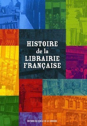 Imagen del vendedor de Histoire de la librairie franaise a la venta por Chapitre.com : livres et presse ancienne