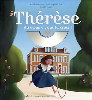 Thérèse ; dis-nous en qui tu crois ?