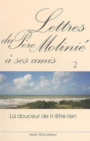 Seller image for lettres du pere molinie a ses amis - tome 2 - la douceur de n'etre rien for sale by Chapitre.com : livres et presse ancienne
