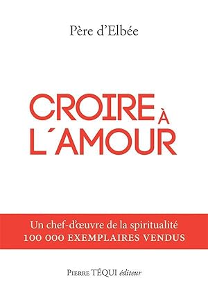 Image du vendeur pour Croire  l'amour mis en vente par Chapitre.com : livres et presse ancienne