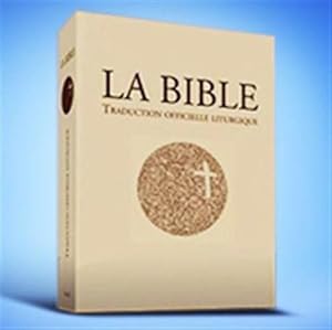 la bible ; traduction officielle liturgique