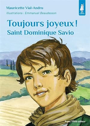 toujours joyeux ! saint Dominique Savio