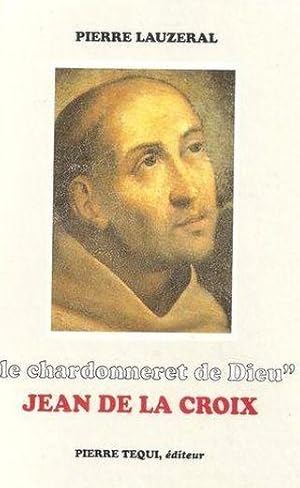 Bild des Verkufers fr Le chardonneret de Dieu, Jean de la Croix zum Verkauf von Chapitre.com : livres et presse ancienne