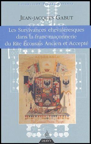 Les survivances chevaleresques dans la franc-maçonnerie du Rite écossais ancien et accepté