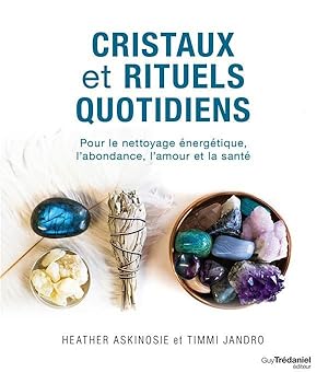 cristaux et rituels quotidiens ; pour le nettoyage énergétique, l'abondance, l'amour et la santé