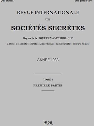 revue internationale des sociétés secrètes ; organe de la ligue franc-catholique contre les socié...