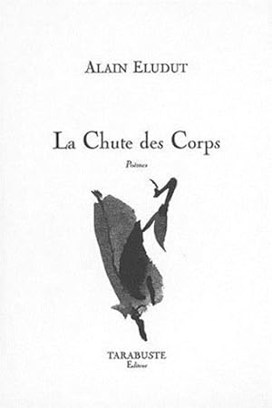 Imagen del vendedor de La chute des corps a la venta por Chapitre.com : livres et presse ancienne