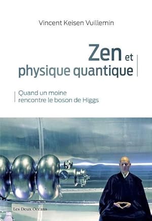 zen et physique quantique : quand un moine rencontre le boson de Higgs